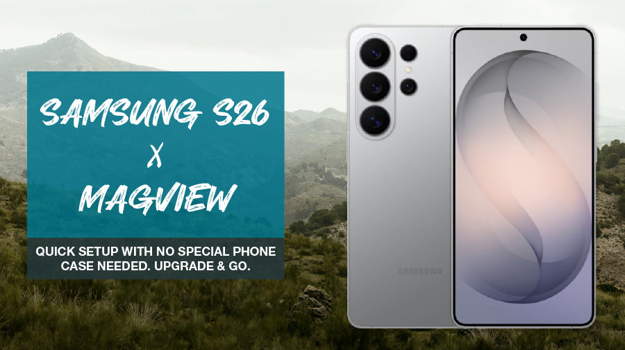 MAGVIEW® + the New Samsung® S26: Upgrade Your Phone, Not Your Digiscoping Gear