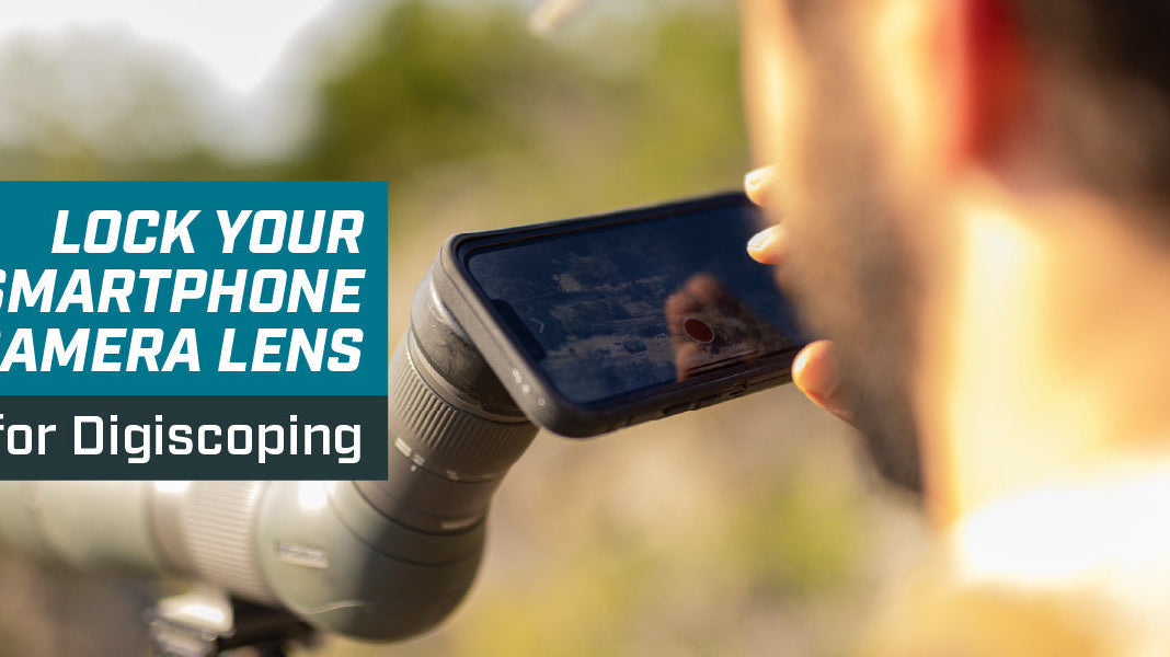 The Best Ways to Lock Your Phone's Camera for Digiscoping.