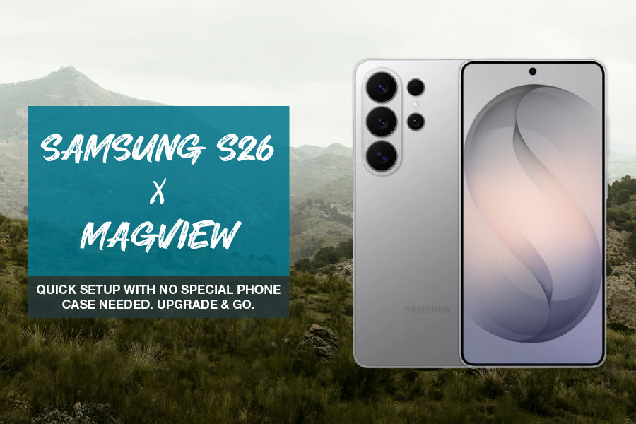 MAGVIEW® + the New Samsung® S26: Upgrade Your Phone, Not Your Digiscoping Gear