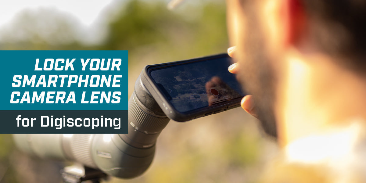 The Best Ways to Lock Your Phone's Camera for Digiscoping.